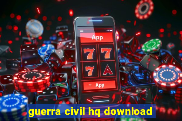 guerra civil hq download