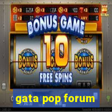 gata pop forum