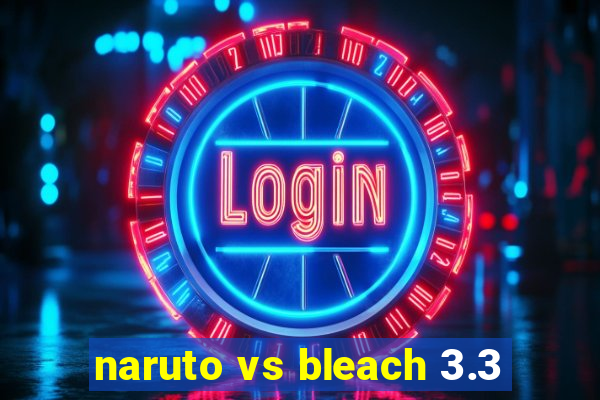 naruto vs bleach 3.3