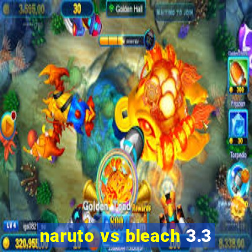 naruto vs bleach 3.3