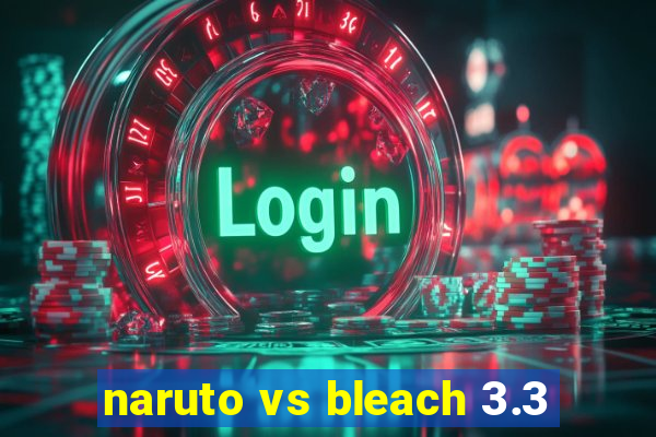 naruto vs bleach 3.3