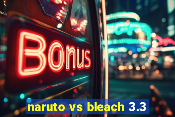 naruto vs bleach 3.3