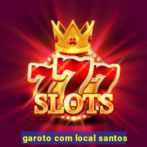 garoto com local santos