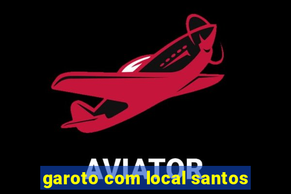 garoto com local santos