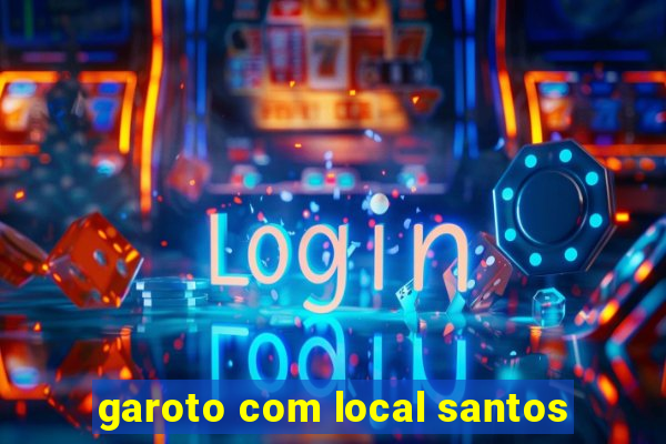 garoto com local santos