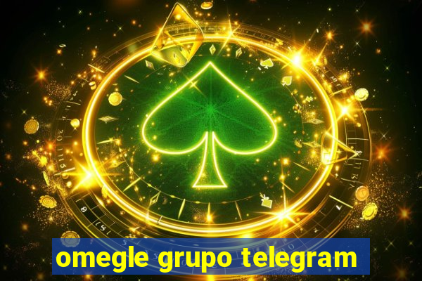 omegle grupo telegram