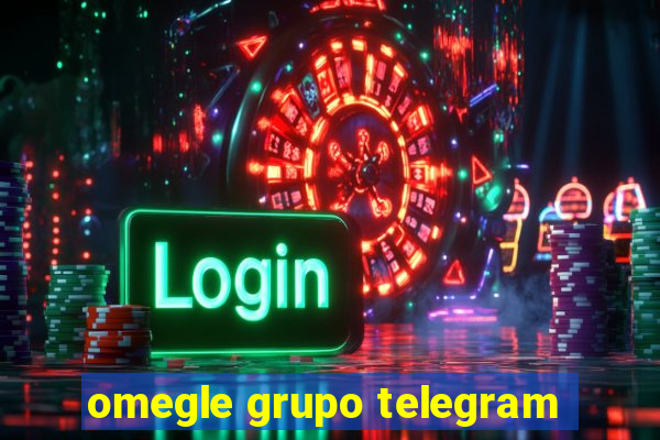 omegle grupo telegram