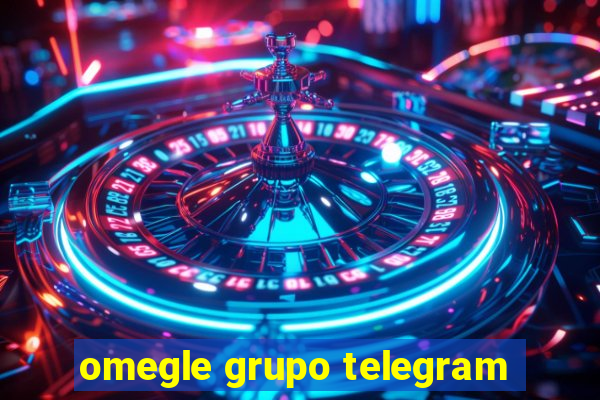 omegle grupo telegram