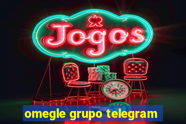 omegle grupo telegram