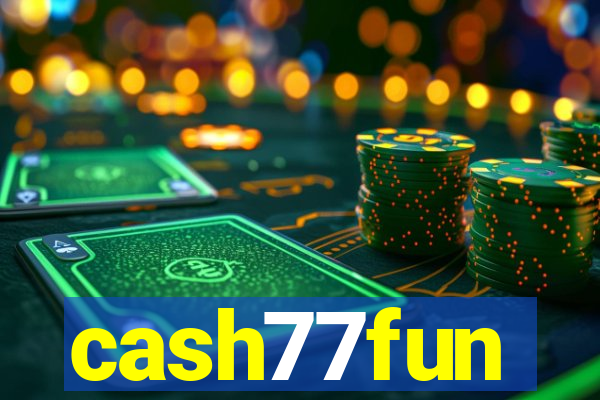 cash77fun