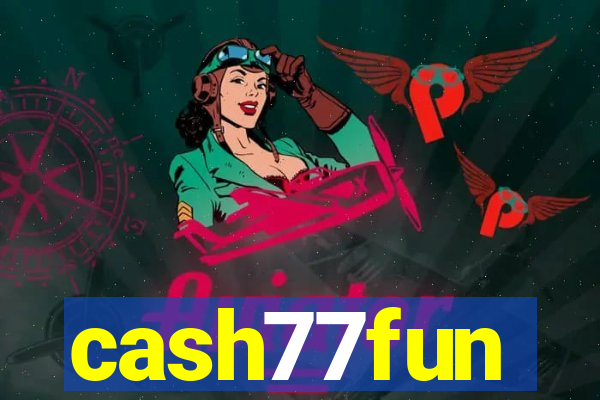 cash77fun