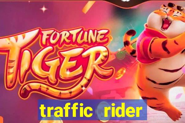 traffic rider dinheiro infinito