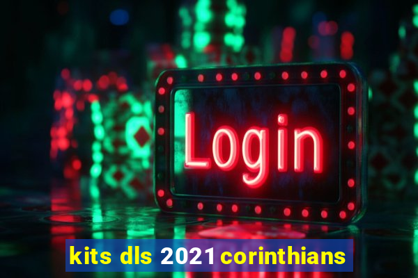 kits dls 2021 corinthians