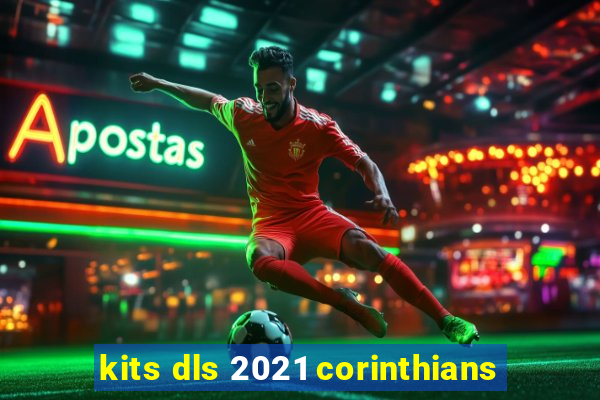 kits dls 2021 corinthians