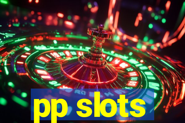 pp slots