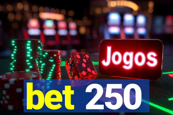 bet 250