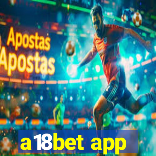 a18bet app