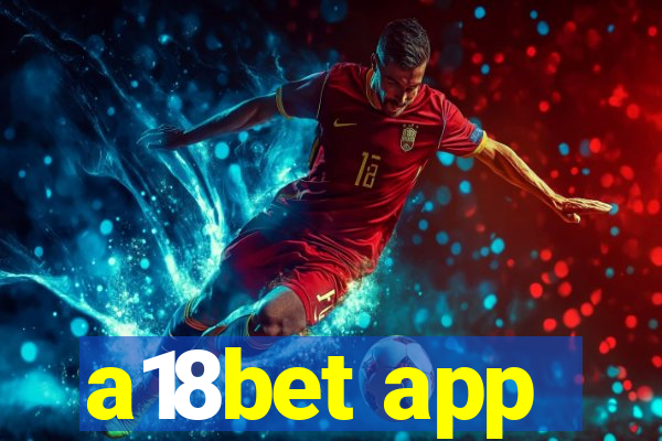 a18bet app