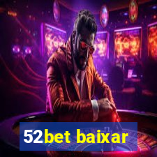 52bet baixar