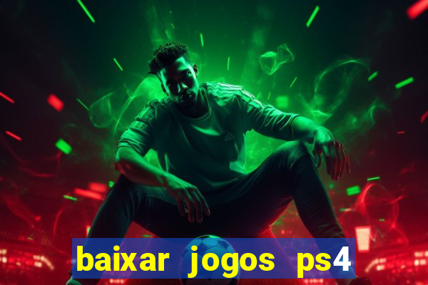 baixar jogos ps4 pkg pt br