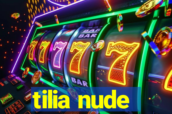 tilia nude