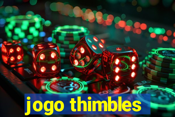 jogo thimbles