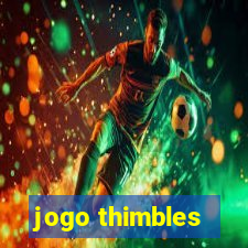 jogo thimbles