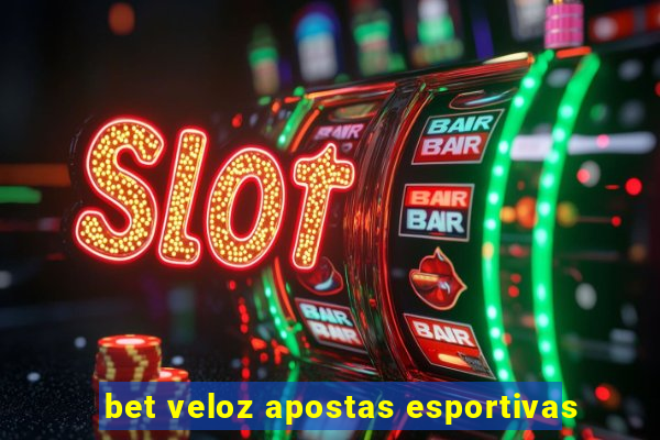 bet veloz apostas esportivas