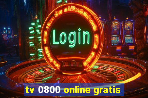 tv 0800 online gratis