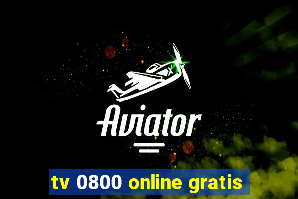 tv 0800 online gratis