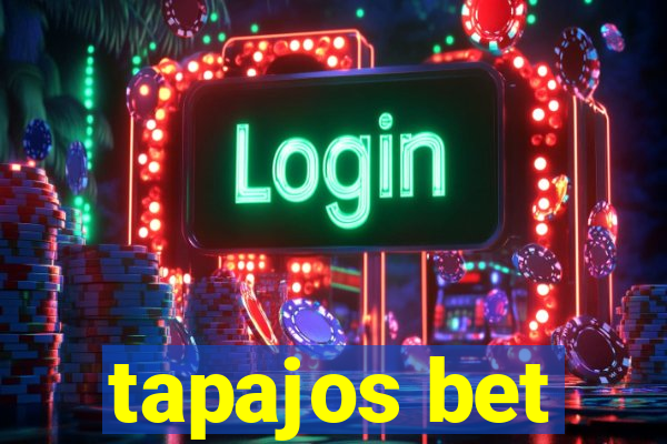 tapajos bet