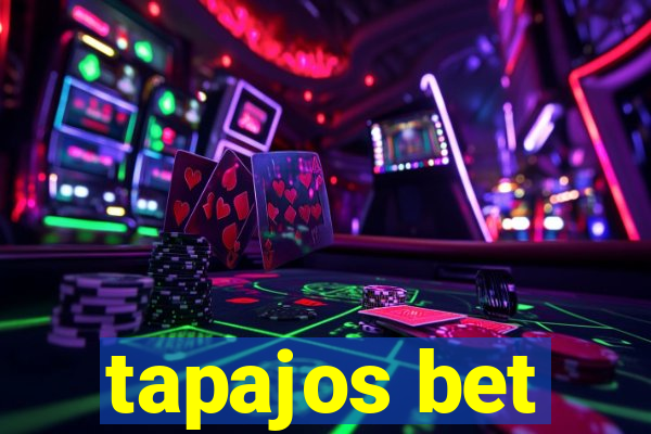 tapajos bet