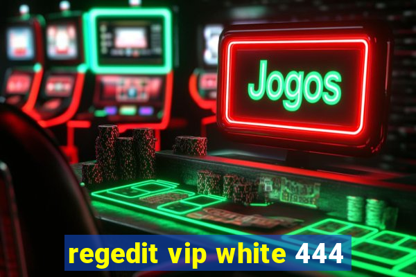 regedit vip white 444