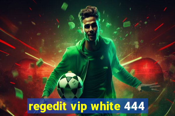 regedit vip white 444