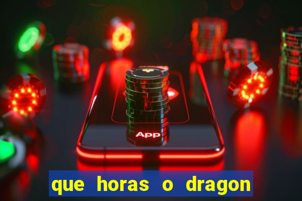 que horas o dragon fortune paga