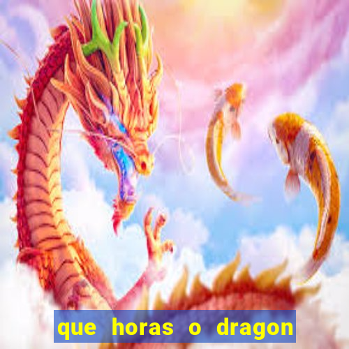 que horas o dragon fortune paga