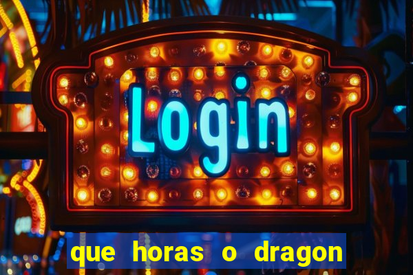 que horas o dragon fortune paga