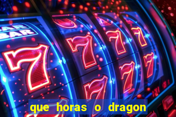 que horas o dragon fortune paga