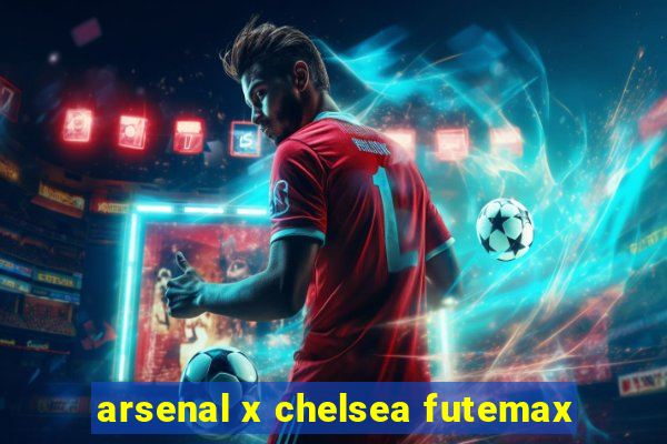 arsenal x chelsea futemax