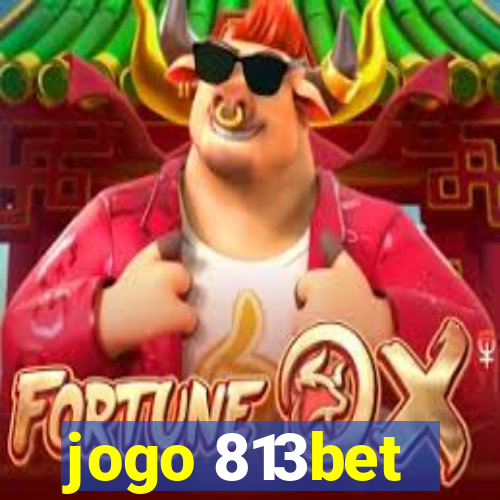 jogo 813bet