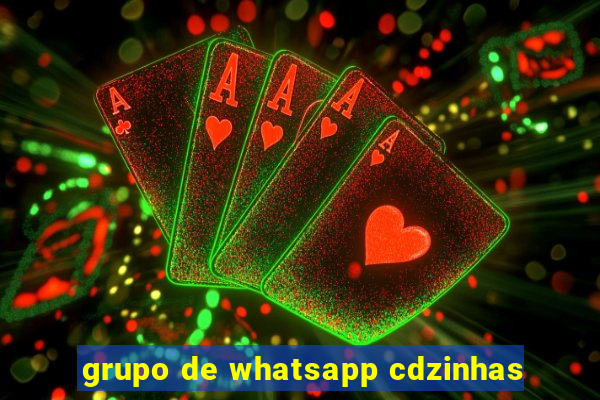 grupo de whatsapp cdzinhas