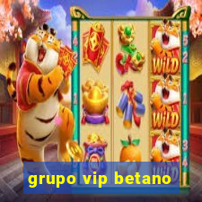 grupo vip betano