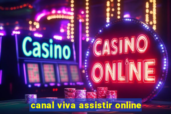 canal viva assistir online