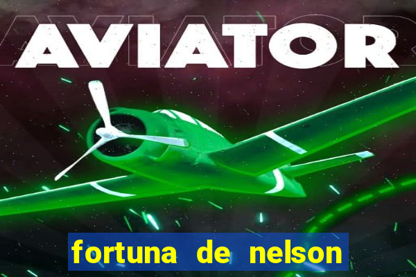 fortuna de nelson wilians advogados