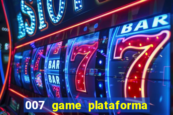 007 game plataforma de jogos