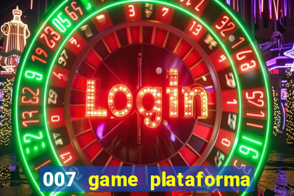 007 game plataforma de jogos