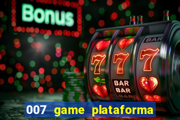 007 game plataforma de jogos