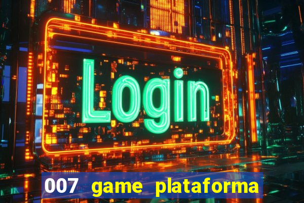 007 game plataforma de jogos