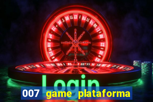 007 game plataforma de jogos