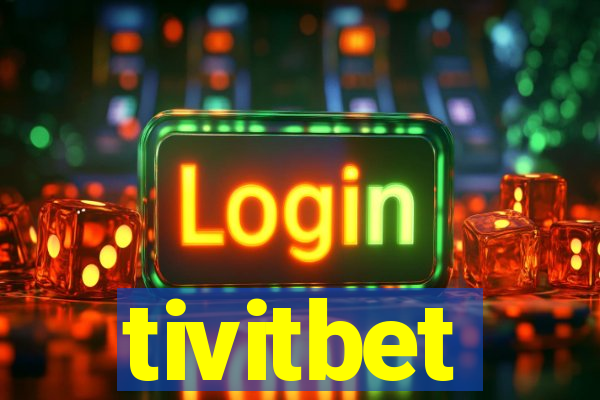 tivitbet